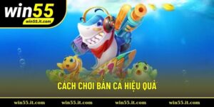 Cách Chơi Bắn Cá Hiệu Quả