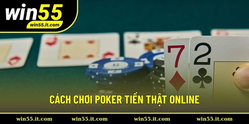 Cách chơi Poker tiền thật online Cách chơi Poker tiền thật online