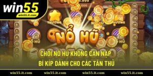 Chơi nổ hũ không cần nạp