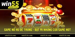 Game nổ hũ dễ trúng