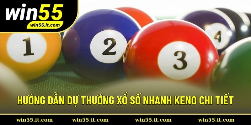 Hướng dẫn dự thưởng xổ số nhanh Vietlott Keno chi tiết