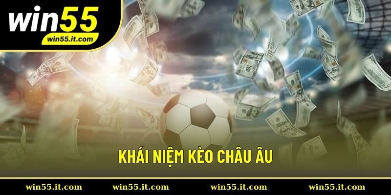 Khái niệm kèo châu Âu 