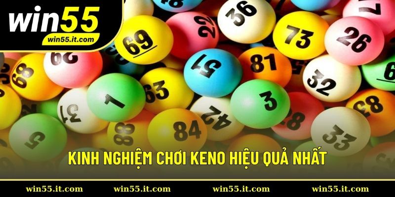 Kinh nghiệm chơi Keno đơn giản - hiệu quả nhất