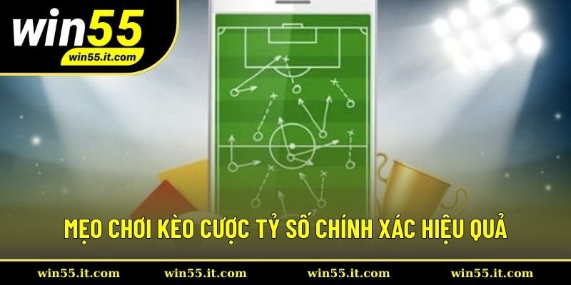 Mẹo chơi kèo cược tỷ số chính xác hiệu quả