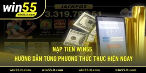 nạp tiền Win55