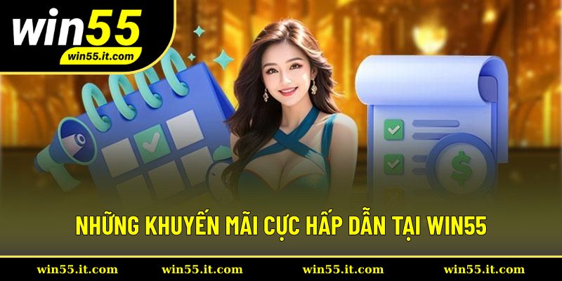 Những khuyến mãi cực hấp dẫn tại Win55