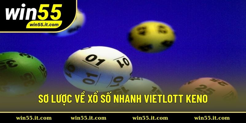 Sơ lược về xổ số nhanh Vietlott Keno
