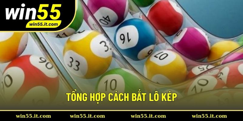 Tổng hợp cách bắt lô kép hiệu quả