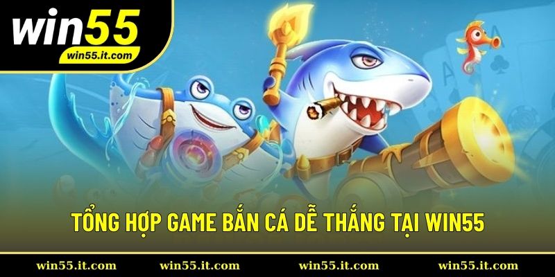 Tổng hợp đa dạng tựa game bắn cá dễ thắng đang hot